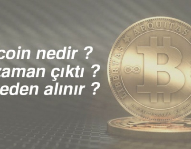 Bitcoin nedir ? Ne zaman çıktı ? Nereden alınır ?